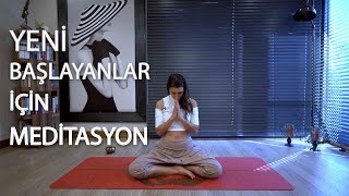 Yeni Başlayanlar İçin Meditasyon [upl. by Drahsar]