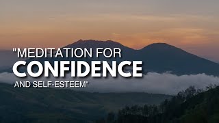 Meditation for Confidence and SelfEsteem [upl. by Poirer]