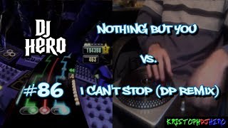 DJ Hero  Nothing But You vs I Cant Stop DP Remix 100 FC Expert [upl. by Kyre626]