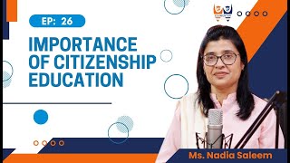 Ep 26 Part 02 Why Citizenship Education Matters  Build Responsible Citizens for a Better Society [upl. by Gussman]