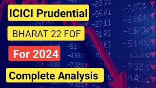 icici prudential Bharat 22 fof mutual fund complete analysis for 2024 Mutual Funds for 2024 [upl. by Dnomaj880]