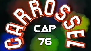 Carrossel Cap 76 [upl. by Esaele334]