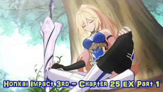 Honkai Impact 3rd  Chapter 25 EX Part 1 [upl. by Ahsenek74]