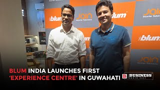 Blum India launches first experience centre in Guwahati [upl. by Suki259]