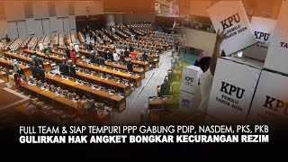 FULL TEAM amp SIAP TEMPUR PPP GABUNG PDIPNASDEMPKSPKB GULIRKAN HAK ANGKET BONGKAR KECURANGAN REZIM [upl. by Limoli518]