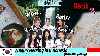 🛫Korean Idol Reaction🛬 Luxury Healing in Indonesia With Bling Bling✨  Indonesia [upl. by Eilata]