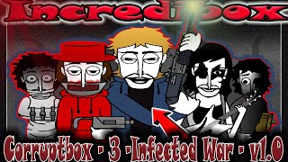 Incredibox  Corruptbox  3 Infected War  v10  Music Producer  Super Mix [upl. by Ekle]