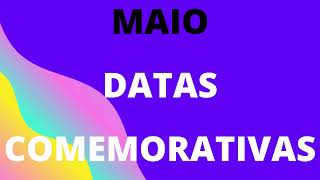 Datas comemorativas em maio 202 datasimportantes maio2024 [upl. by Yrrum]