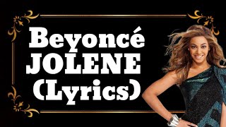 JOLENE  Beyoncé Lyrics [upl. by Nasya]