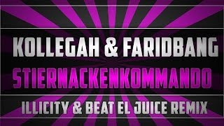 KOLLEGAH amp FARID BANG  STIERNACKENKOMMANDO ILLICITY BEAT EL JUICE REMIX [upl. by Vanna]