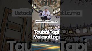 TAUBAT TAPI MAKSIAT LAGI  Ustadz Adi Hidayat tobat maksiat reels islam uah [upl. by Burny314]