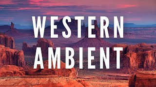 Western Ambient  Desert Themed Instrumental Meditation Music  Deep Focus Music Therapy [upl. by Aerdnad941]