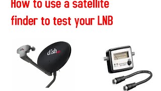 How to use a satellite finder to test your LNB [upl. by Dub]