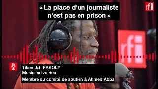 Tiken Jah Fakoly  quotLa place dun journaliste nest pas en prisonquot [upl. by Picker]