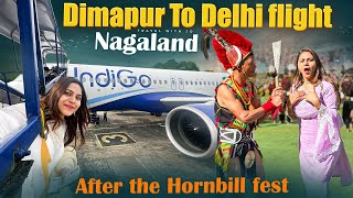 Hornbill Festival Nagaland Phir Milenge 🥺 Dimapur to Delhi Flight ✈️ review  Dimapur Airport [upl. by Naujyt]