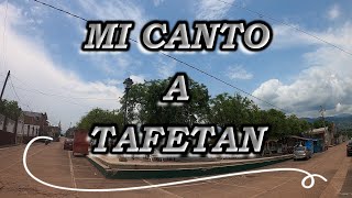 MI CANTO A TAFETAN  recorriendo algunas calles [upl. by Gaven]