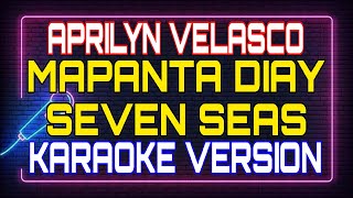 MAPANTA DIAY SEVEN SEASAPRILYN VELASCO KARAOKE HD ILOCANO SONG [upl. by Bubb909]