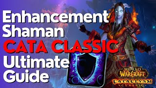 Enhancement Shaman Complete DPS Guide  Cataclysm Classic [upl. by Lampert190]