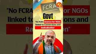 Govt quotNo FCRA Licence for NGOs linked to Conversions and Radicalisationquot [upl. by Elo107]