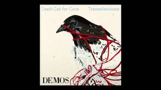 Death Cab For Cutie  Transatlanticism Demos  quotTransatlanticismquot Audio [upl. by Enneire]