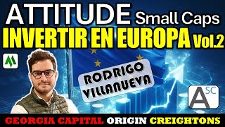 💶 INVERTIR EN EUROPA con RODRIGO VILLANUEVA de ATTITUDE SMALL CAPs SEMAPA MAKOLAB y CREIGHTONS [upl. by Narmak299]