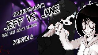 CREEPYPASTA  Jeff vs Jane  Partie 2  la Fuite Fr [upl. by Eniretac290]