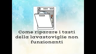 Come riparare i tasti della lavastoviglie non funzionanti [upl. by Anirtep]