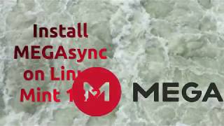 Install MEGAsync on Linux Mint 182 [upl. by Monagan581]