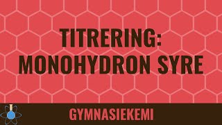 Titrering af monohydrone syrer  Kemi B  Syrer og baser 6 [upl. by Chaille]