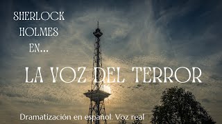 Audiolibro SHERLOCK HOLMES  LA VOZ DEL TERROR Ficción sonora con voz humana [upl. by Akcirehs]