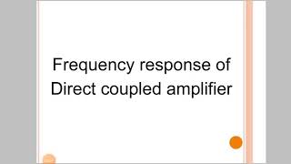 Frequency response of Direct coupled amplifier [upl. by Ittak]