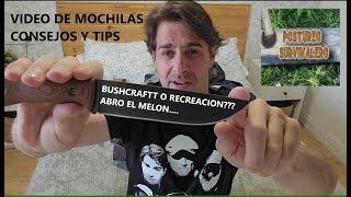 QUE MOCHILA DE MONTE NECESITO  BUSHCRAFT O RECREACION Y OTRAS HIERBAS [upl. by Tnilk]