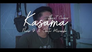 Kasama  Flow G x Chito Miranda  SHORT COVER [upl. by Eeluj]