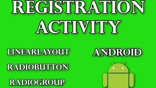 Linear Layout RadioButton RadioGroup in Android  Registration Activity [upl. by Kenon]