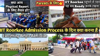 Part I IIT Roorkee Physical Report के दिन यह तैयारी जरूर करके आना। Admission Process Of IITRoorkee [upl. by Jaqitsch]