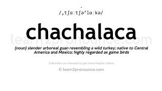 How to pronounce Chachalaca  English pronunciation [upl. by Rep]