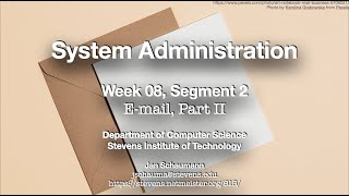 CS615 System Administration Week 08 Segment 2  EMail Part II [upl. by Nosnibor]