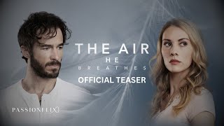 The Air He Breathes  Official Teaser  PASSIONFLIX [upl. by Rriocard517]