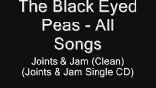 21 The Black Eyed Peas  Joints amp Jam Clean Version [upl. by Rizika589]