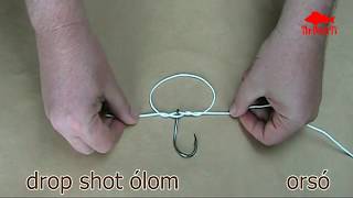 HORGÁSZCSOMÓK 4 Drop shot csomó  Tying knots The Drop Shot knot [upl. by Holtz861]