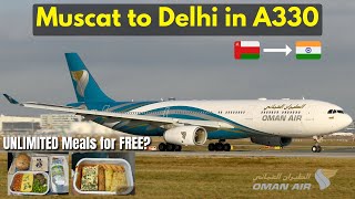 Luxurious OMAN AIR A330 with UNLIMITED MEALS  MUSCAT to DELHI Flight Report [upl. by Inalaek422]