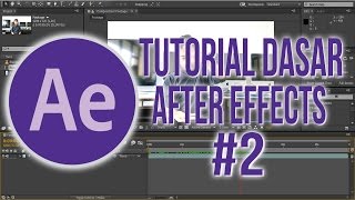 Layer Dalam After Effects  Tutorial Dasar After Effects 2 [upl. by Prem]