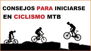 CONSEJOS PARA INICIARSE EN EL CICLISMO MTB │Consejos de Ciclismo [upl. by Ennovaj]