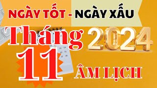 XEM NGÀY TỐT NGÀY XẤU Tháng 11âm lịch 2024 I NGÀY TỐT NGÀY XẤU 2024 I XEM NGÀY TỐT I FNL [upl. by Assertal]