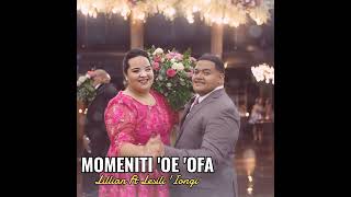 MOMENITI OE OFA Lillian ft Lesili Iongi composed by Lillian Fifita and Recorded by Sake Tafolo [upl. by Melantha]