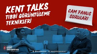 KENT TALKS Tıbbi Görüntüleme Teknikleri [upl. by Myrlene]