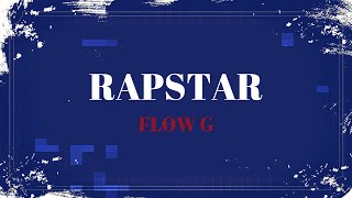 Rapstar Flow G ♫ LYRICS [upl. by Glover]