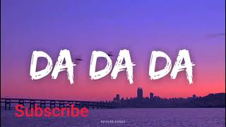 DA DA DA DA DA SONG  English lyrics [upl. by Ahsele]