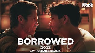 Borrowed 2022  Full Length Gay Romance Drama Film  We Are Pride [upl. by Dloraj]