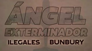 Ilegales ft Bunbury  Ángel exterminador Videolyric Oficial [upl. by Kcirdla]